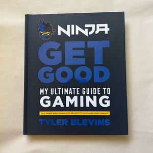Get Good, My Ultimate Guide to Gaming by Tyler Blevins